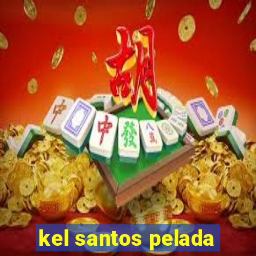 kel santos pelada